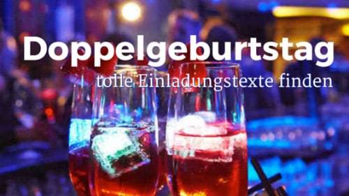 Für Ihren Doppelgeburtstag einen tollen Einladungstext finden