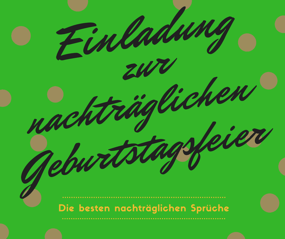 Read more about the article Sprüche für Einladung zur nachträglichen Geburtstagsfeier