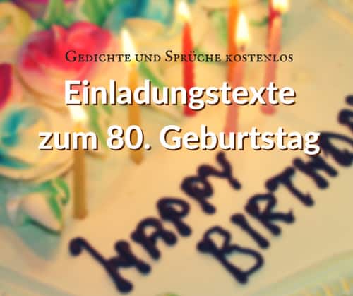 Einladungstexte zum 80. Geburtstag, Gedichte und Sprüche kostenlo