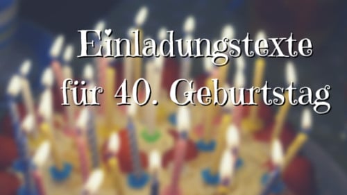 Read more about the article Einladungstexte für 40. Geburtstag, lustig und witzig für Frau und Mann