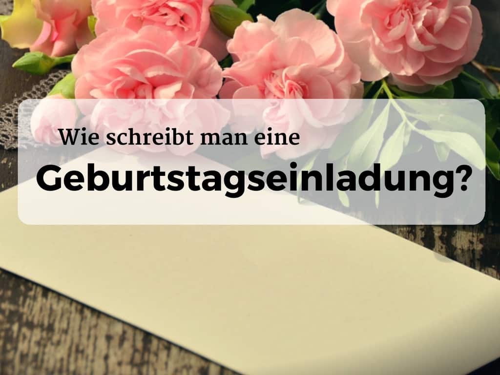 Read more about the article Wie schreibt man eine Geburtstagseinladung?